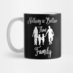 Nothing Better Than Family Mug